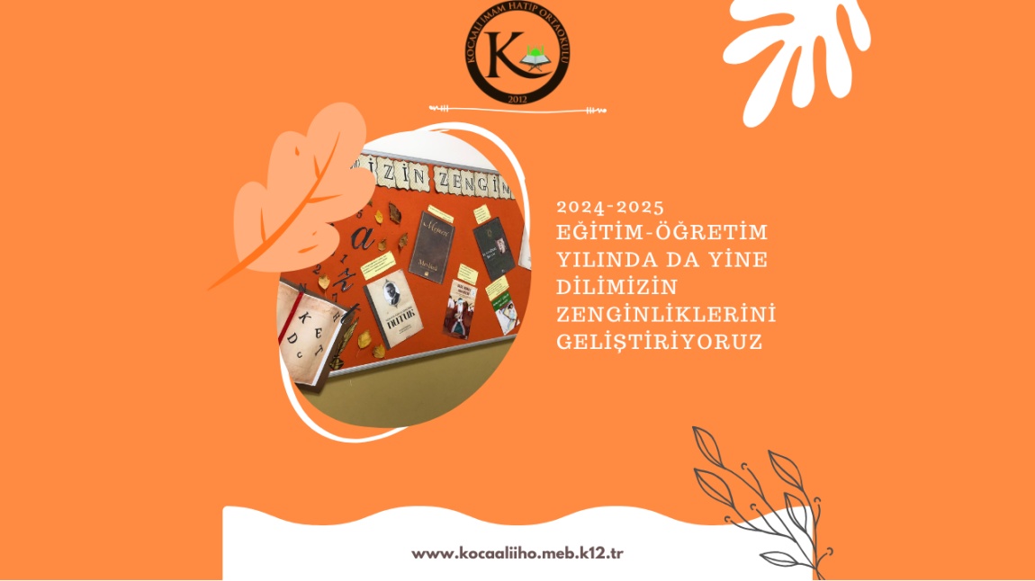 2024-2025 Eğitim-Öğretim Yılında Da Yine Dilimizin Zenginliklerini Geliştiriyoruz